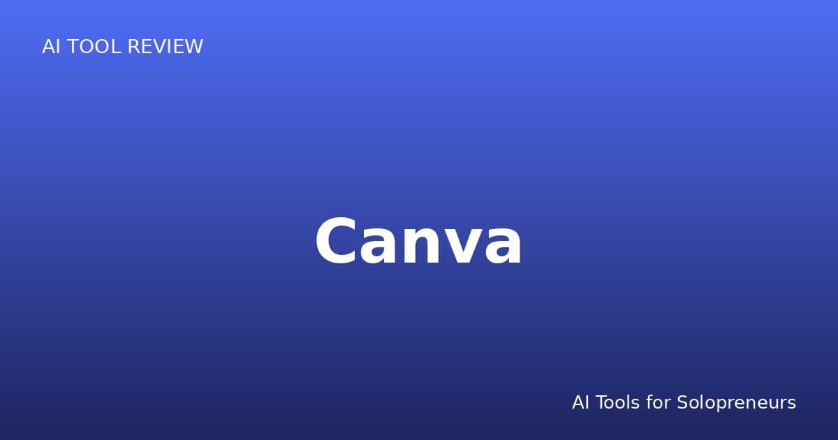 Canva Review: Is It Worth It for Solopreneurs in 2026?