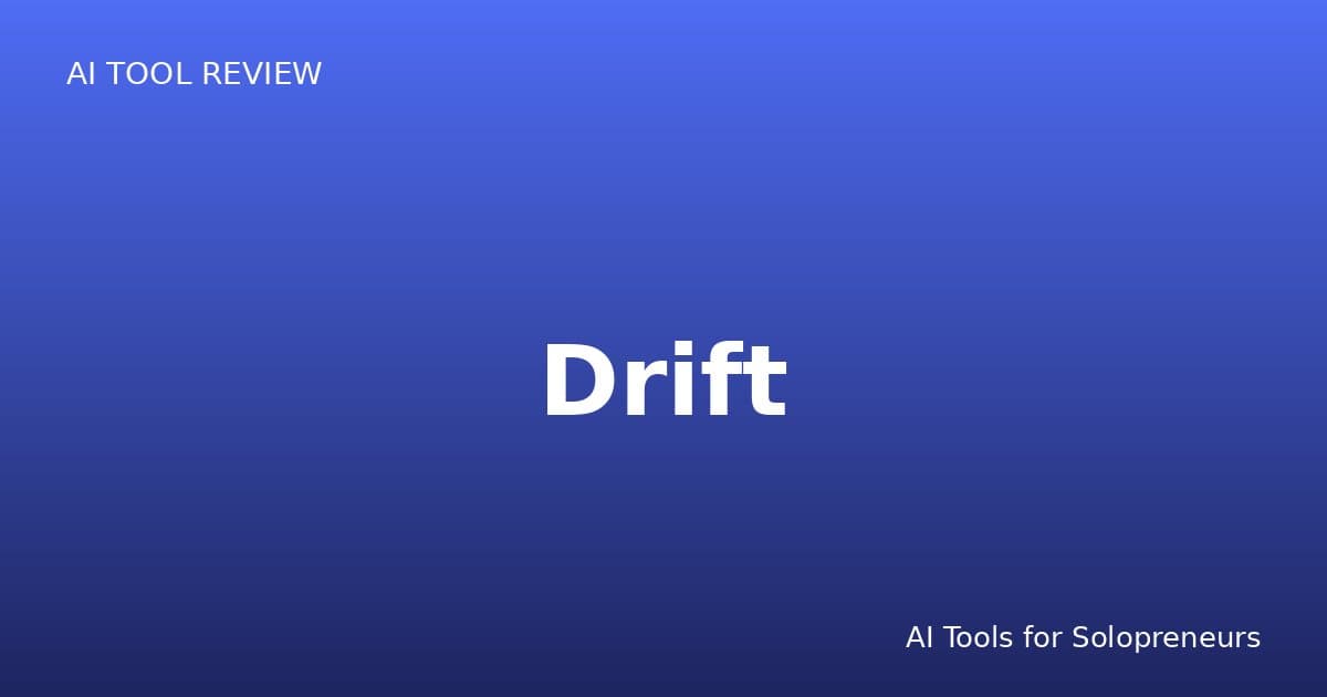 Drift Review: Is It Worth It for Solopreneurs in 2026?