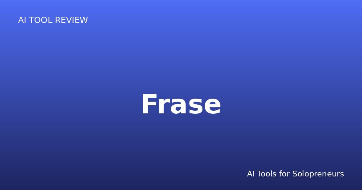 Frase Review: Is It Worth It for Solopreneurs in 2026?