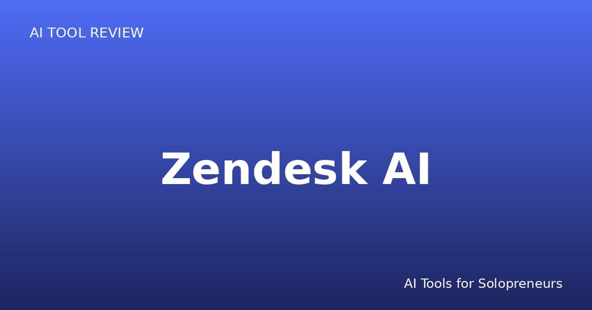 Zendesk AI Review: Is It Worth It for Solopreneurs in 2026?
