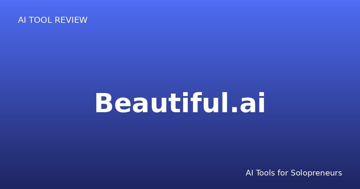 Beautiful.ai Review: Is It Worth It for Solopreneurs in 2026?