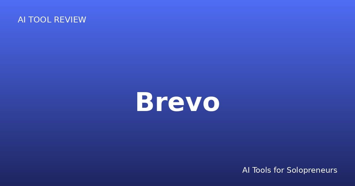Brevo Review: Is It Worth It for Solopreneurs in 2026?