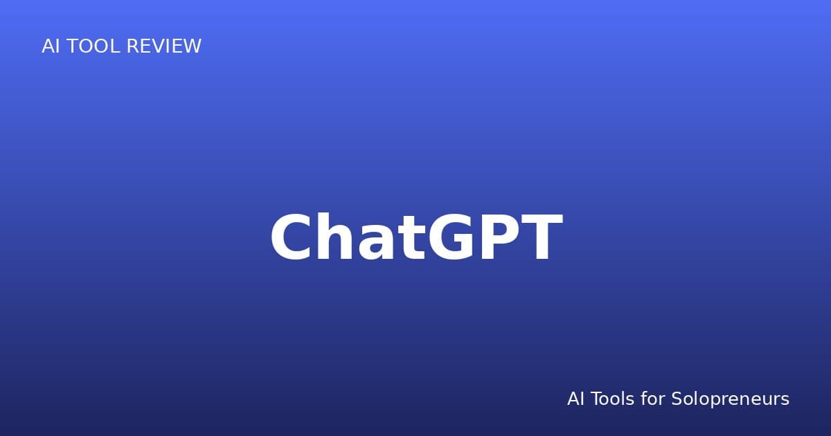 ChatGPT Review: Is It Worth It for Solopreneurs in 2026?