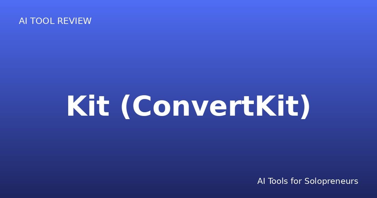 Kit (ConvertKit) Review: Is It Worth It for Solopreneurs in 2026?