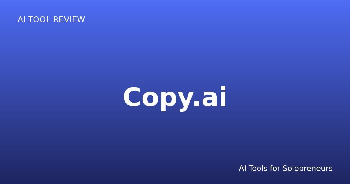 Copy.ai Review: Is It Worth It for Solopreneurs in 2026?