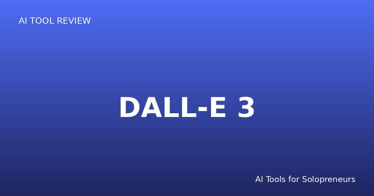 DALL-E 3 Review: Is It Worth It for Solopreneurs in 2026?