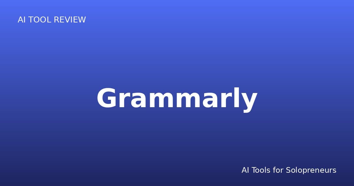 Grammarly Review: Is It Worth It for Solopreneurs in 2026?