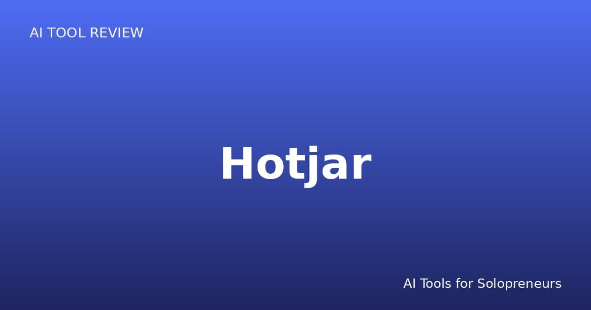Hotjar Review: Is It Worth It for Solopreneurs in 2026?