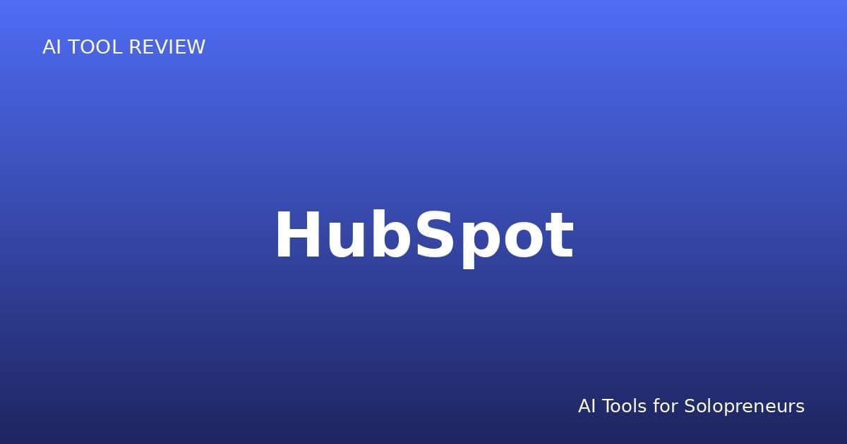 HubSpot Review: Is It Worth It for Solopreneurs in 2026?