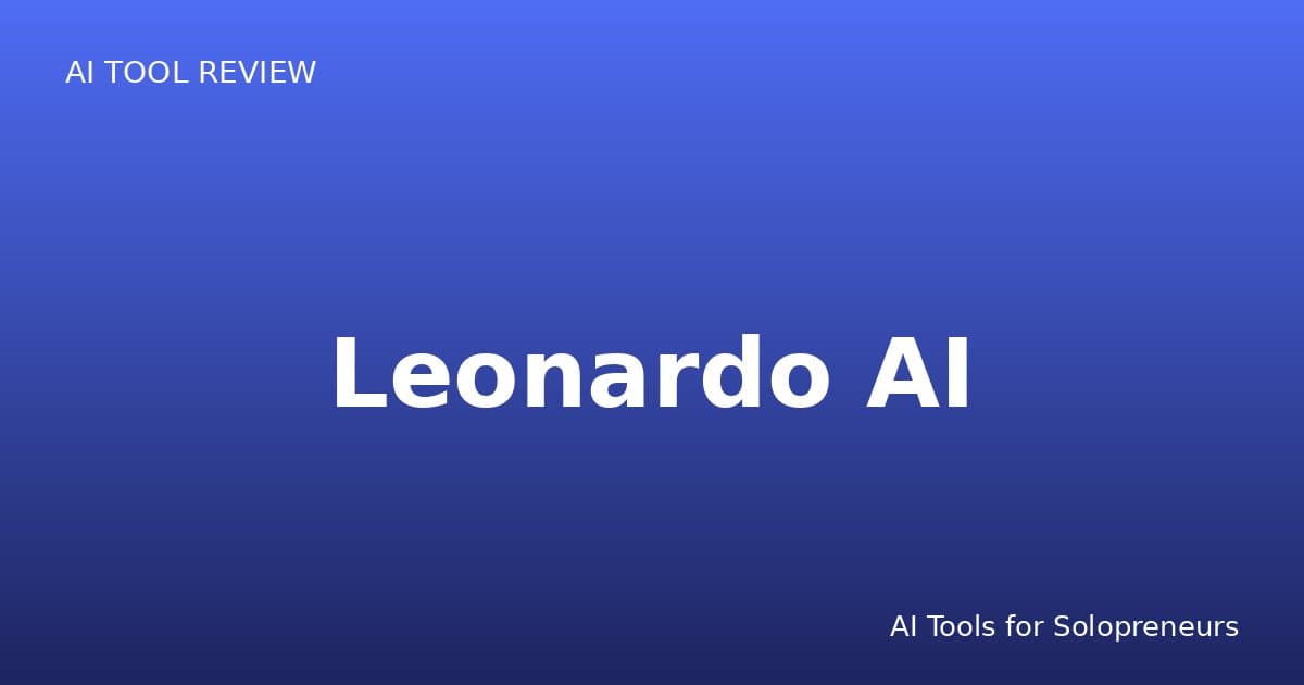 Leonardo AI Review: Is It Worth It for Solopreneurs in 2026?