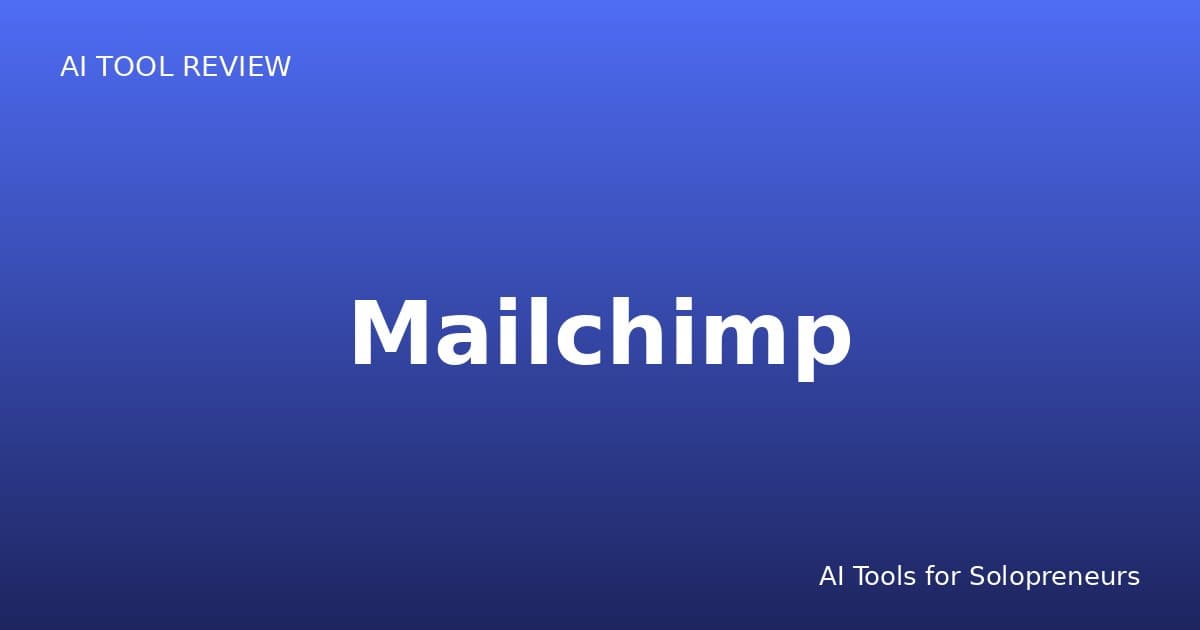 Mailchimp Review: Is It Worth It for Solopreneurs in 2026?