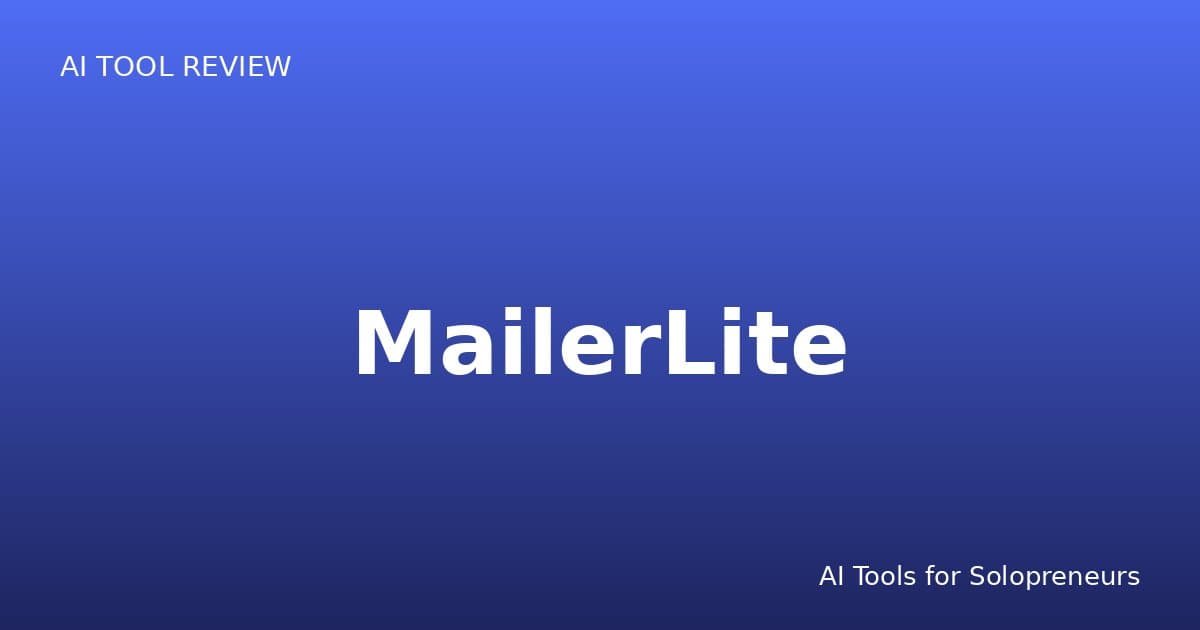 MailerLite Review: Is It Worth It for Solopreneurs in 2026?