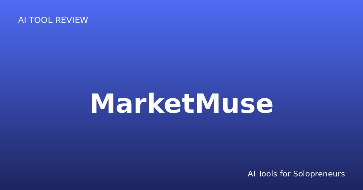 MarketMuse Review: Is It Worth It for Solopreneurs in 2026?
