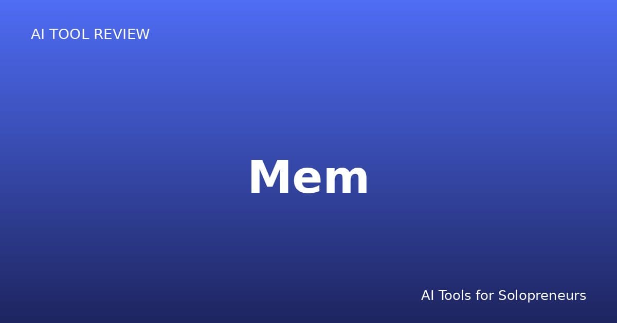 Mem Review: Is It Worth It for Solopreneurs in 2026?