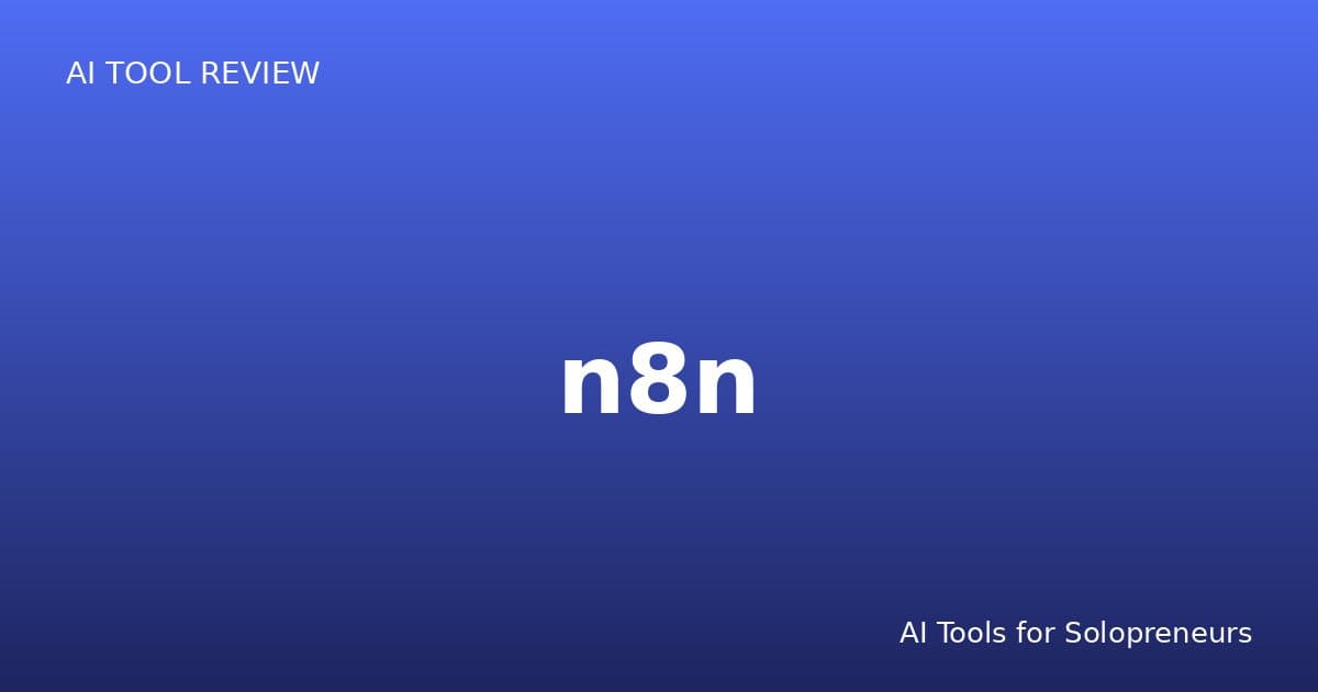 n8n Review: Is It Worth It for Solopreneurs in 2026?