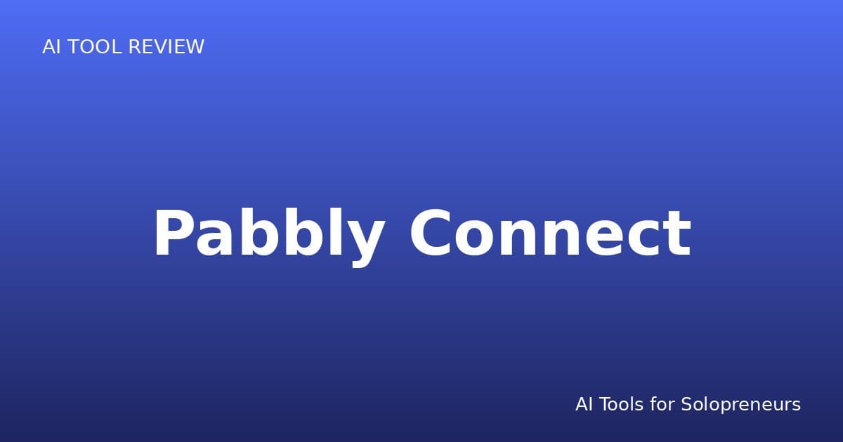 Pabbly Connect Review: Is It Worth It for Solopreneurs in 2026?