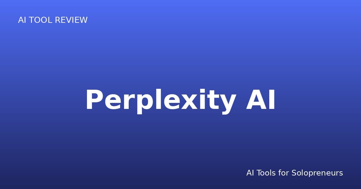 Perplexity AI Review: Is It Worth It for Solopreneurs in 2026?