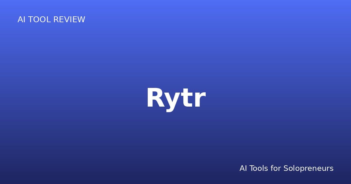 Rytr Review: Is It Worth It for Solopreneurs in 2026?