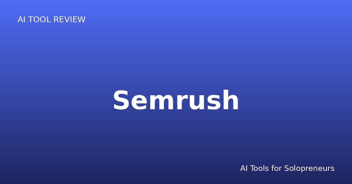 Semrush Review: Is It Worth It for Solopreneurs in 2026?
