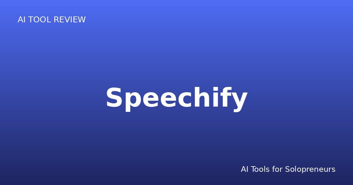 Speechify Review: Is It Worth It for Solopreneurs in 2026?