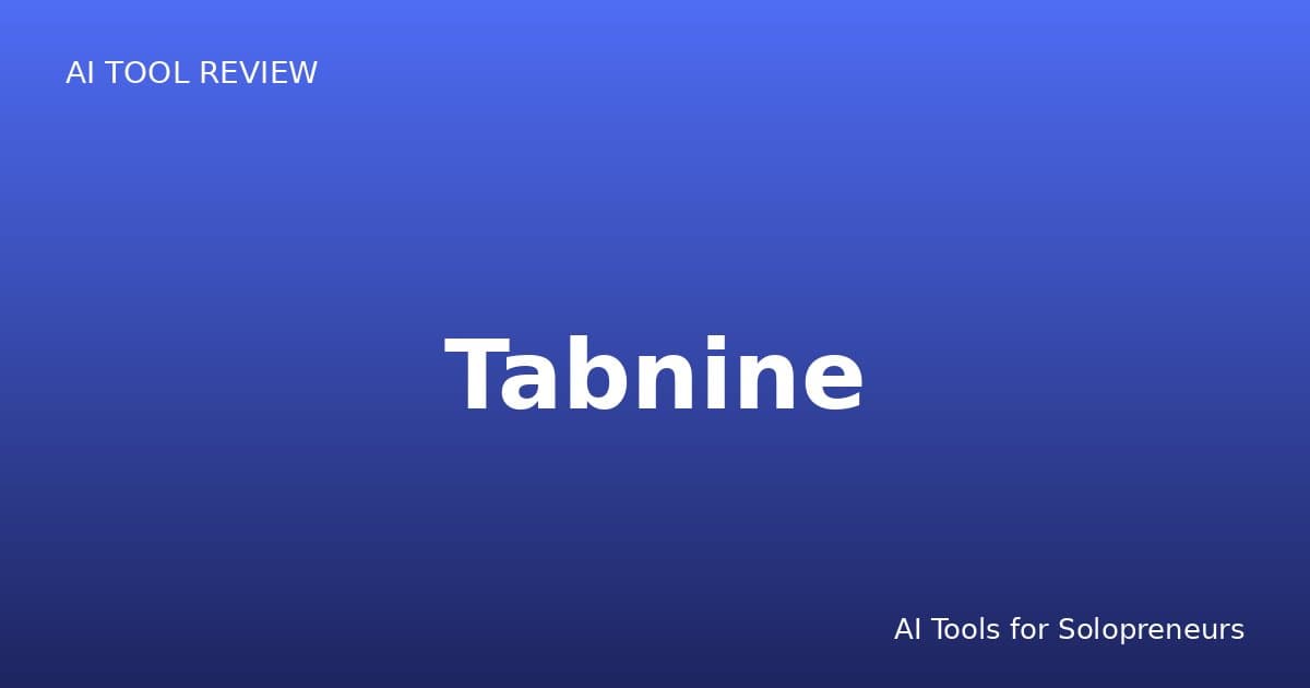 Tabnine Review: Is It Worth It for Solopreneurs in 2026?