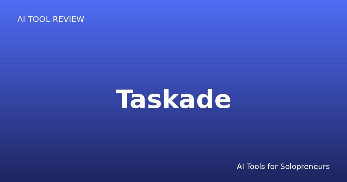 Taskade Review: Is It Worth It for Solopreneurs in 2026?